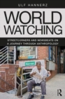 Image for World watching  : streetcorners and newsbeats on a journey through anthropology