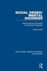 Image for Social order/mental disorder  : Anglo-American psychiatry in historical perspective