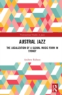 Image for Austral jazz  : the localization of a global music form in Sydney