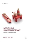 Image for Designing modern Norway  : a history of design discourse