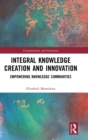 Image for Integral Knowledge Creation and Innovation