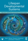Image for Lifespan developmental systems  : meta-theory, methodology &amp; the study of applied problems