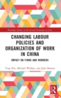 Image for Changing Labour Policies and Organization of Work in China