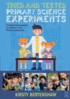 Image for Tried and tested primary science experiments  : practical enhancements for science in the primary curriculum