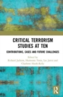 Image for Critical terrorism studies at ten  : contributions, cases and future challenges