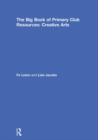 Image for The Big Book of Primary Club Resources: Creative Arts
