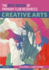 Image for The big book of primary club resources: Creative arts