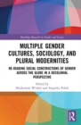 Image for Multiple Gender Cultures, Sociology, and Plural Modernities