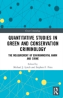 Image for Quantitative Studies in Green and Conservation Criminology : The Measurement of Environmental Harm and Crime