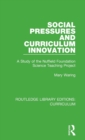 Image for Social pressures and curriculum innovation  : a study of the Nuffield Foundation Science Teaching Project