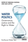 Image for Water politics  : governance, justice, and the right to water