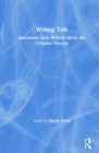 Image for Writing talk  : interviews with writers about the creative process