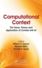 Image for Computational context  : the value, theory and application of context with AI