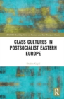Image for Class Cultures in Post-Socialist Eastern Europe