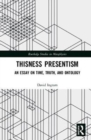 Image for Thisness presentism  : an essay on time, truth, and ontology