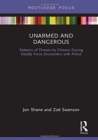 Image for Unarmed and dangerous  : patterns of threats by citizens during deadly force encounters with police