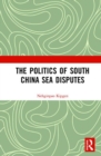 Image for The politics of South China Sea disputes