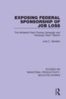 Image for Exposing federal sponsorship of job loss  : the Whitehall plant closing campaign and &#39;runaway plant&#39; reform