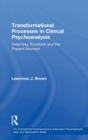 Image for Transformational Processes in Clinical Psychoanalysis