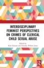 Image for Interdisciplinary Feminist Perspectives on Crimes of Clerical Child Sexual Abuse