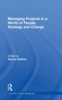 Image for Managing Projects in a World of People, Strategy and Change