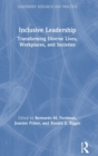 Image for Inclusive leadership  : transforming diverse lives, workplaces, and societies