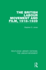 Image for The British Labour Movement and Film, 1918-1939