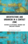 Image for Architecture and Urbanism in a Contact Zone