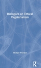 Image for Dialogues on Ethical Vegetarianism