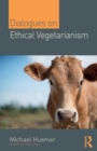 Image for Dialogues on ethical vegetarianism