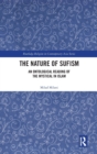 Image for The nature of Sufism  : an ontological reading of the mystical in Islam