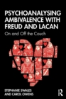 Image for Psychoanalysing ambivalence with Freud and Lacan  : on and off the couch