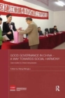 Image for Good governance in China - a way towards social harmony  : case studies by China&#39;s rising leaders