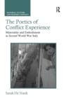 Image for The poetics of conflict experience  : materiality and embodiment in Second World War Italy