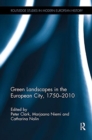 Image for Green Landscapes in the European City, 1750-2010