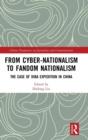 Image for From cyber-nationalism to fandom nationalism  : the case of Diba expedition in China