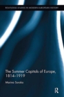 Image for The Summer Capitals of Europe, 1814-1919