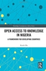 Image for Open access to knowledge in Nigeria  : a framework for developing countries