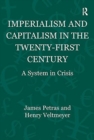 Image for Imperialism and capitalism in the twenty-first century  : a system in crisis