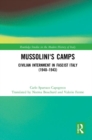 Image for Mussolini&#39;s Camps : Civilian Internment in Fascist Italy (1940-1943)