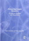 Image for Enhancing couple sexuality  : creating an intimate and erotic bond