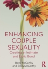 Image for Enhancing couple sexuality  : creating an intimate and erotic bond