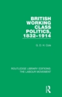 Image for British Working Class Politics, 1832-1914