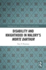 Image for Disability and knighthood in Malory&#39;s Morte d&#39;Arthur