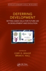 Image for Deferred development  : setting aside cells for future use in development in evolution