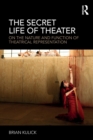 Image for The Secret Life of Theater