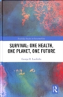 Image for Survival  : one health, one planet, one future