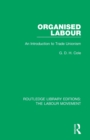 Image for Organised Labour : An Introduction to Trade Unionism