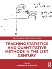 Image for Teaching statistics and quantitative methods in the 21st century