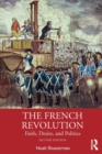 Image for The French Revolution  : faith, desire, and politics